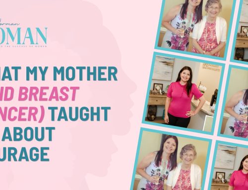 What My Mother (And Breast Cancer) Taught Me About Courage